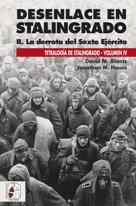 DESENLACE EN STALINGRADO. LA DERROTA DEL SEXTO EJ�RCITO