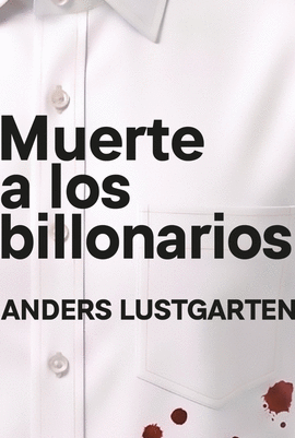 MUERTE A LOS BILLONARIOS