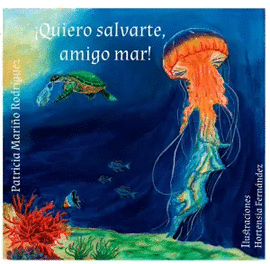�QUIERO SALVARTE AMIGO MAR!