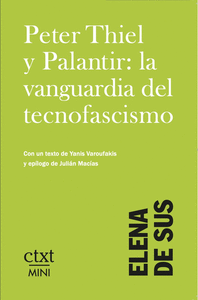 PETER THIEL Y PALANTIR: LA VANGUARDIA DEL TECNOFASCISMO