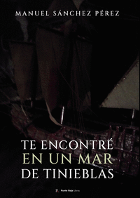 TE ENCONTR� EN UN MAR DE TINIEBLAS