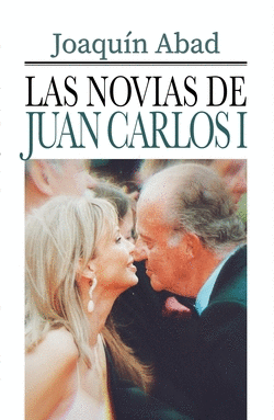 LAS NOVIAS DE JUAN CARLOS I